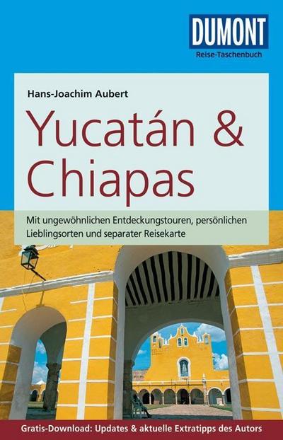 DuMont Reise-Taschenbuch Reiseführer Yucatan&Chiapas: mit Online-Updates als Gratis-Download
