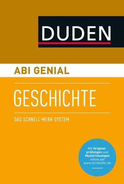 Abi genial Geschichte: Das Schnell-Merk-System (Duden SMS - Schnell-Merk-System)