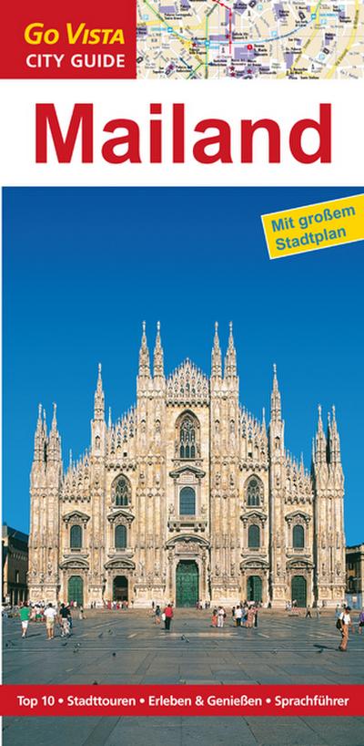 GO VISTA: Reiseführer Mailand: Mit Faltkarte (Go Vista City Guide)