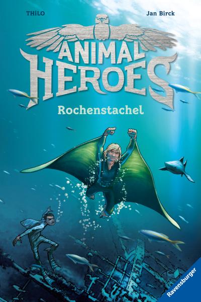 Animal Heroes, Band 2: Rochenstachel  HC - Animal Heroes  Ill. v. Birck, Jan  Deutsch  mit schw.-w. Ill.