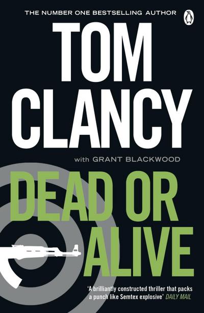 Dead or Alive: INSPIRATION FOR THE THRILLING AMAZON PRIME SERIES JACK RYAN (Jack Ryan Jr)