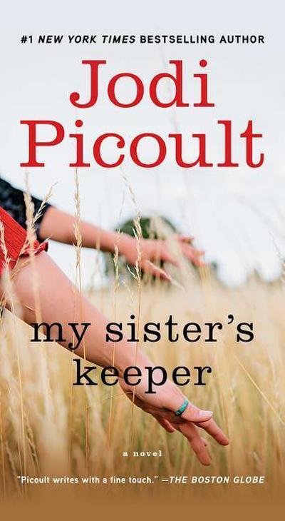 My Sister`s Keeper: A Novel