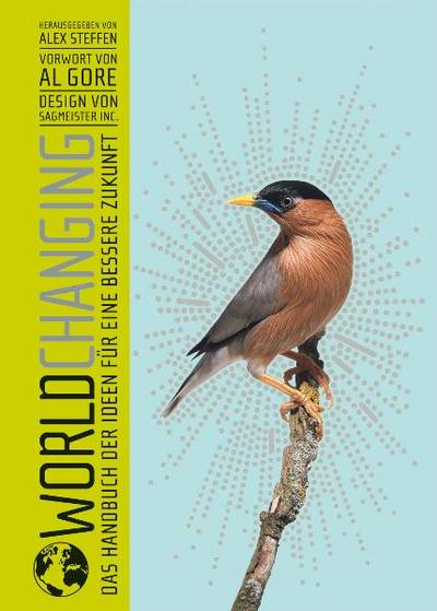 WorldChanging (World Changing): Das Handbuch der Ideen für eine bessere Zukunft