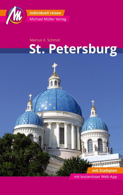 St. Petersburg MM-City Reiseführer Michael Müller Verlag  Individuell reisen mit vielen praktischen Tipps und Web-App mmtravel.com  MM City  Deutsch  136 farb. Fotos