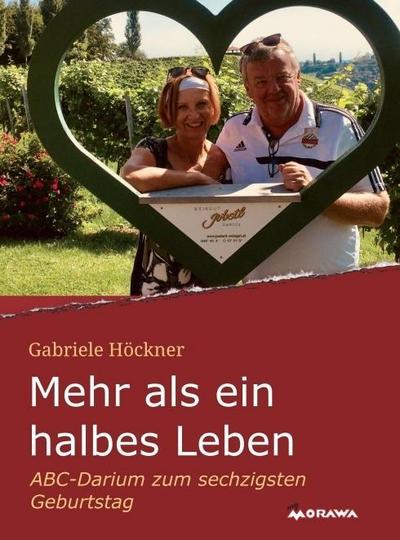 Mehr als ein halbes Leben: ABC-Darium zum sechzigsten Geburtstag