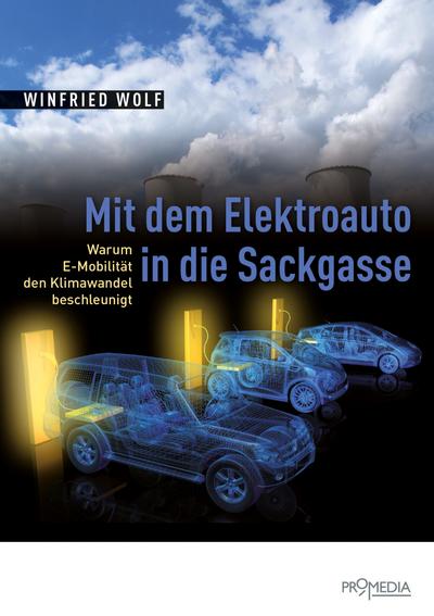 Mit dem Elektroauto in die Sackgasse: Warum E-Mobilität den Klimawandel beschleunigt