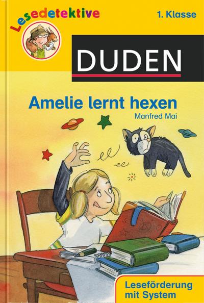 Amelie lernt hexen (1. Klasse) (DUDEN Lesedetektive 1. Klasse)