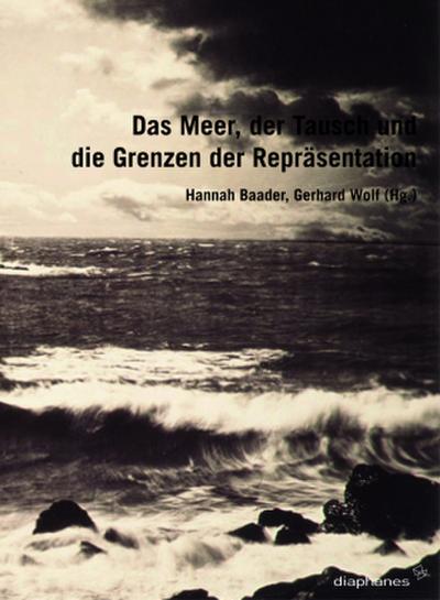 Das Meer, der Tausch und die Grenzen der Repräsentation