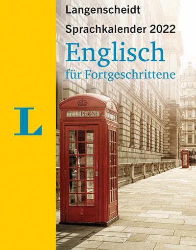 Langenscheidt Sprachkalender Englisch für Fortgeschrittene 2022: Tagesabreißkalender