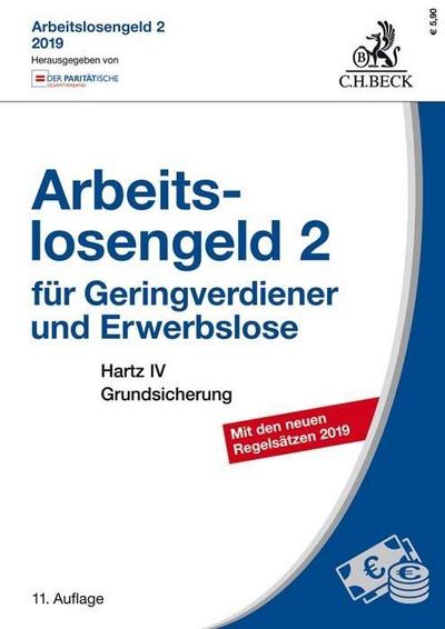 Arbeitslosengeld 2 für Geringverdiener und Erwerbslose: Hartz IV Grundsicherung - Rechtsstand: 1. Januar 2019