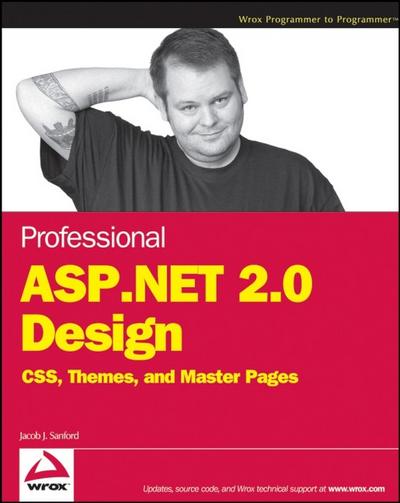 Professional ASP.NET 2.0 Design: CSS, Themes, and Master Pages (Programmer to Programmer)