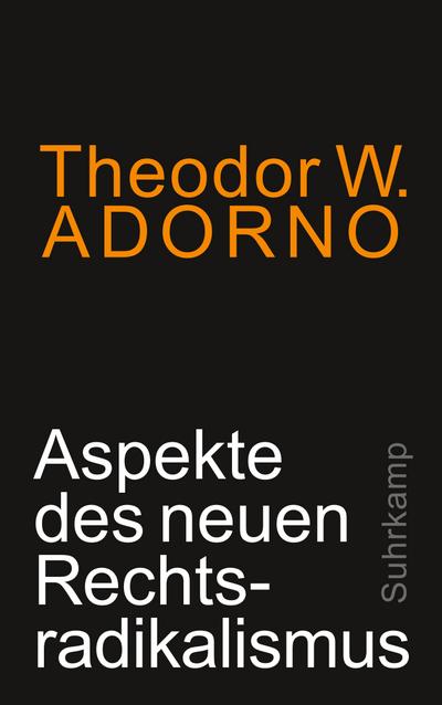 Theodor W. Adorno. Aspekte des neuen Rechtsradikalismus. Ein Vortrag.