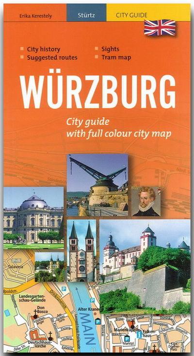 WÜRZBURG - A City Guide with full colour city map - WÜRZBURG - Stadtführer mit farbigem Stadtplan - 96 Seiten und über 100 Abbildungen - STÜRTZ Verlag