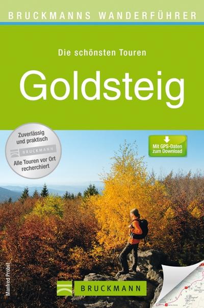 Wanderführer Goldsteig: Die schönsten Touren zum Wandern in Niederbayern und Oberpfalz, rund um Passau, Deggendorf, Marktredwitz, Lalling und Furth im ... zum Download (Bruckmanns Wanderführer)