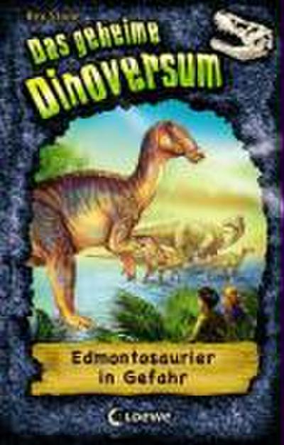 Edmontosaurier in Gefahr     Das geheime Dinoversum 6  mit Spotlack und Prägung  Ill. v. Spoor, Mike /Übers. v. Karl, Elke    -