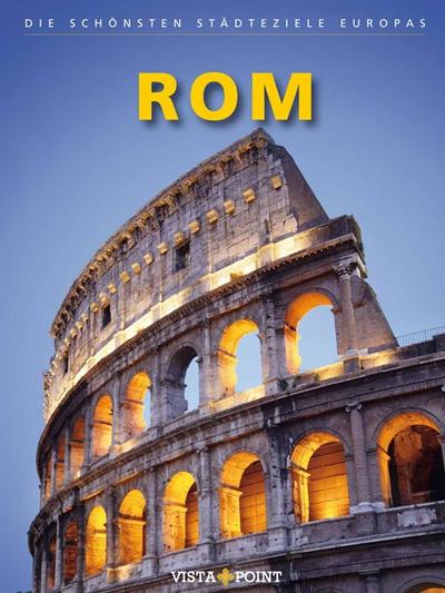 Rom: Die schönsten Städteziele Europas
