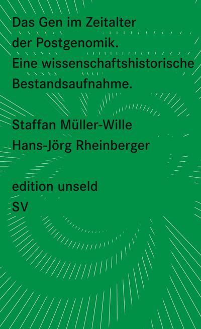 Das Gen im Zeitalter der Postgenomik: Eine wissenschaftshistorische Bestandsaufnahme (edition unseld)