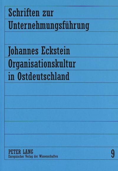 Organisationskultur in Ostdeutschland (Schriften zur Unternehmungsführung)