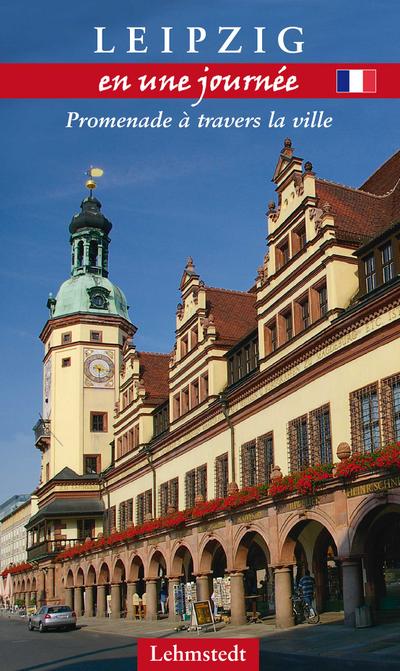 Leipzig en une journée: Promenade à travers la ville
