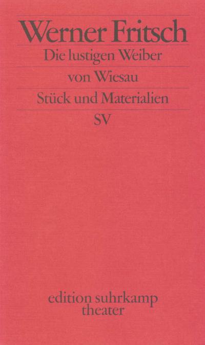 Die lustigen Weiber von Wiesau: Lustspiel. Stück und Materialien (edition suhrkamp)