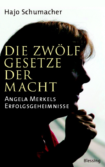 Hajo Schumacher ~ Die zwölf Gesetze der Macht: Angela Merkels  ... 9783896673114 - Afbeelding 1 van 1