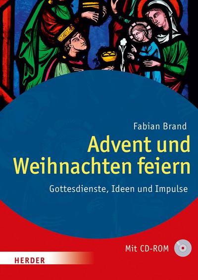 Advent und Weihnachten feiern  Gottesdienste, Ideen und Impulse  Deutsch  mit schw.-w. Abbildungen, 1 CD-ROM