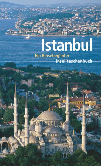 Istanbul: Ein Reisebegleiter (insel taschenbuch)