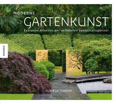 Moderne Gartenkunst: Exklusive Arbeiten der weltbesten Landschaftsgärtner