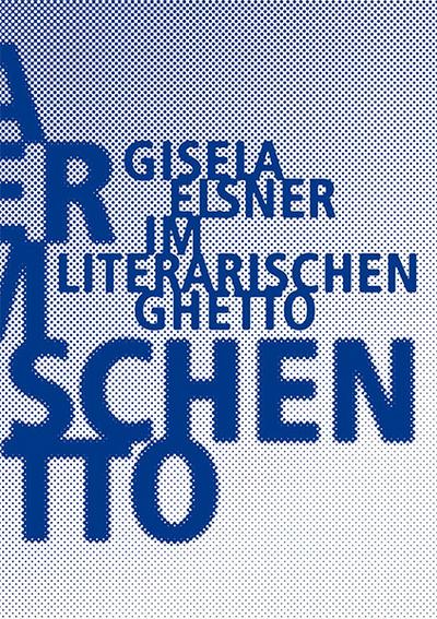 Im literarischen Ghetto: Kritische Schriften 2 (Gisela Elsner Werkausgabe)