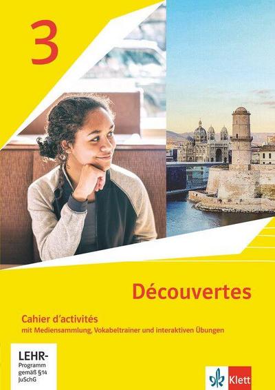 Découvertes 3. Ausgabe 1. oder 2. Fremdsprache. Cahier d’activités mit Mediensammlung, Vokabeltrainer und Übungssoftware 3. Lernjahr