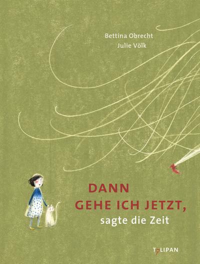 Dann gehe ich jetzt, sagte die Zeit