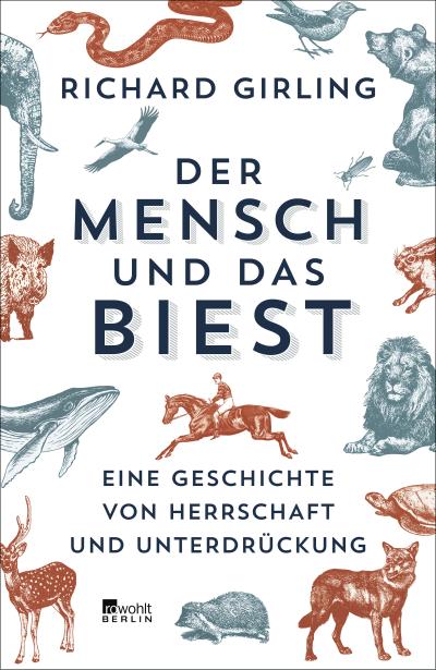 Der Mensch und das Biest: Eine Geschichte von Herrschaft und Unterdrückung