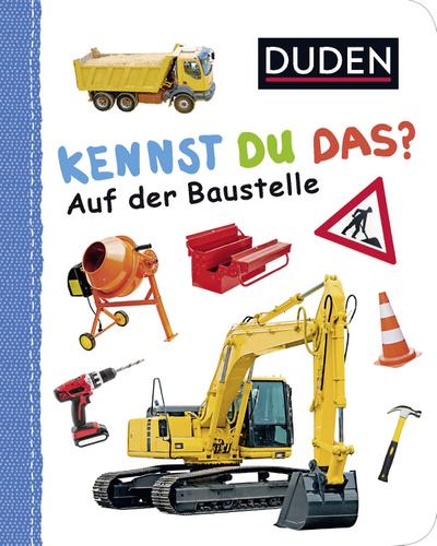 Kennst du das? Auf der Baustelle: ab 12 Monaten (DUDEN Pappbilderbücher Kennst Du das?)