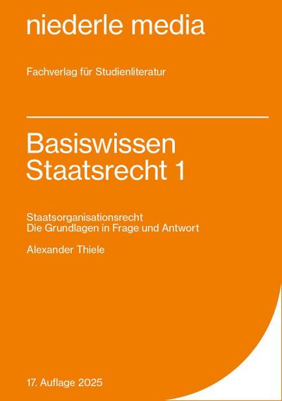 Basiswissen Staatsrecht I. Staatsorganisationsrecht