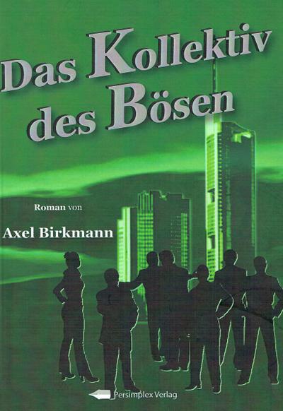 Das Kollektiv des Bösen