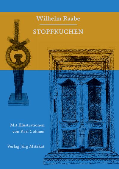 Stopfkuchen: Holzmindener Leseausgaben von Wilhelm Raabe, Bd.7 (Die Chronik der Sperlingsgasse, Bd. 1  Horacker, Bd. 2  Pfisters Mühle, Bd. 3  Höxter ... Leseausgaben von Wilhelm Raabe, Bd 1-7)