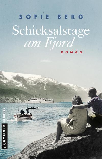 Schicksalstage am Fjord: Roman (Romane im GMEINER-Verlag)