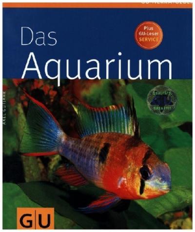 Aquarium, Das (GU Tierratgeber)