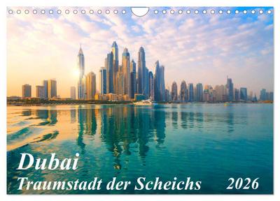 Dubai - Traumstadt der Scheichs (Wandkalender 2026 DIN A4 quer), CALVENDO Monatskalender