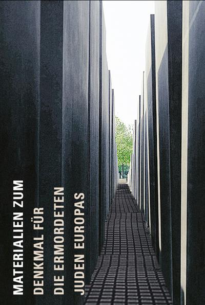 Materialien zum Denkmal für die ermordeten Juden Europas. Katalog
