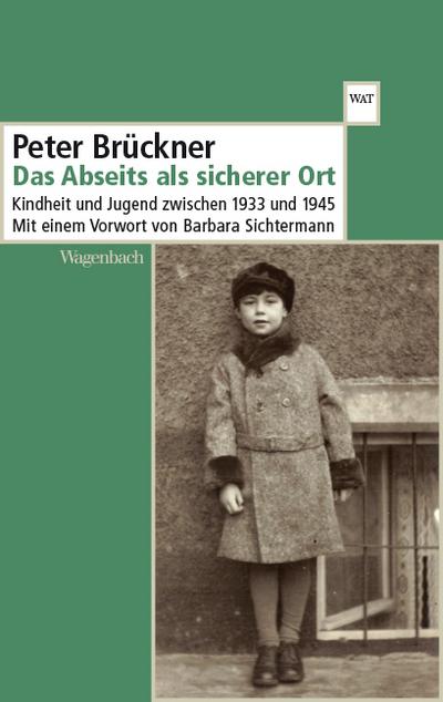 Das Abseits als sicherer Ort: Kindheit und Jugend zwischen 1933 und 1945 (Wagenbachs andere Taschenbücher)