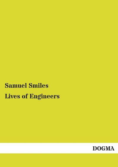 Lives of Engineers: George and Robert Stephenson