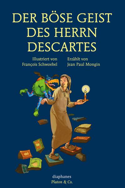 Der böse Geist des Herrn Descartes (Platon & Co.)