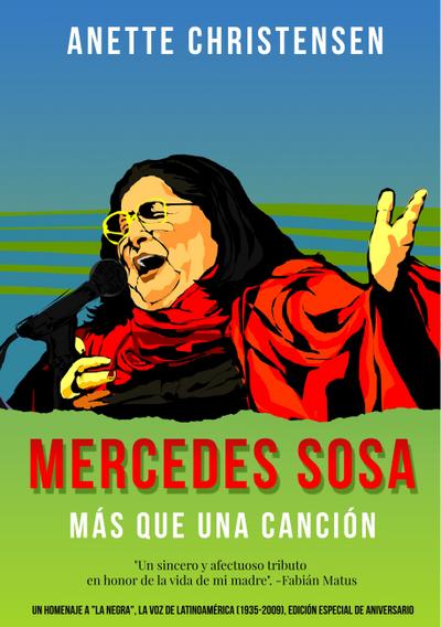 Mercedes Sosa - Más que una Canción: Un homenaje aLa Negra,  La voz de latinoamerica (1935-2009)