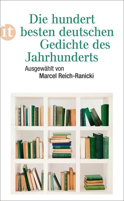 Die hundert besten deutschen Gedichte des Jahrhunderts (insel taschenbuch)