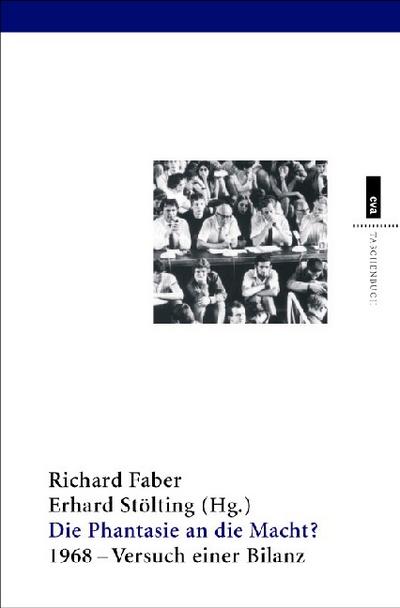 Die Phantasie an die Macht? 1968 - Versuch einer Bilanz