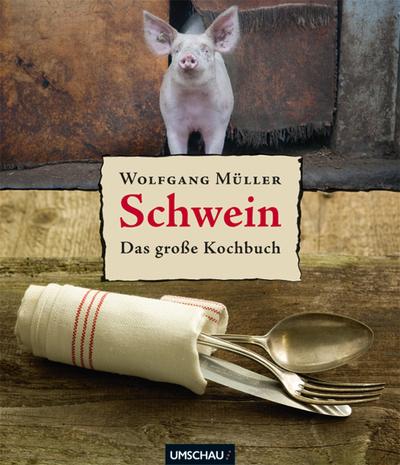 Schwein: Das große Kochbuch