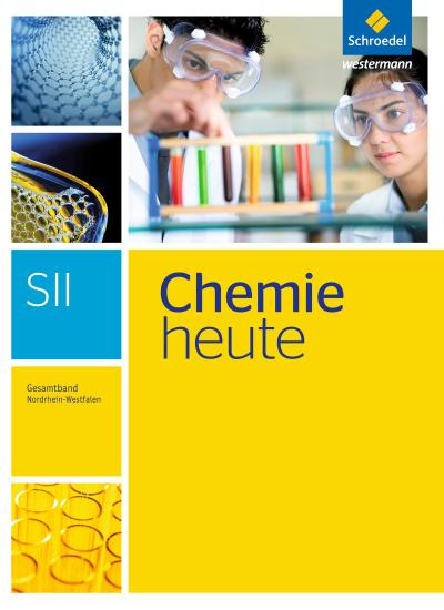 Chemie heute Gesamtband. Schulbuch. Sekundarstufe 2. Nordrhein-Westfalen
