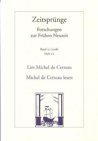 Lire Michel de Certeau. La Formalité des pratiques / Michel de Certeau lesen. Die Förmlichkeit der Praktiken