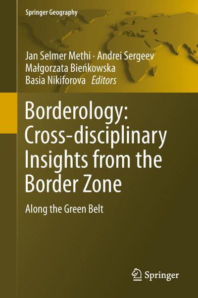 Borderology: Cross-disciplinary Insights from the Border Zone: Along the Green Belt (Springer Geography)